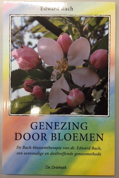 Healing through flowers, Dr. E. Bach